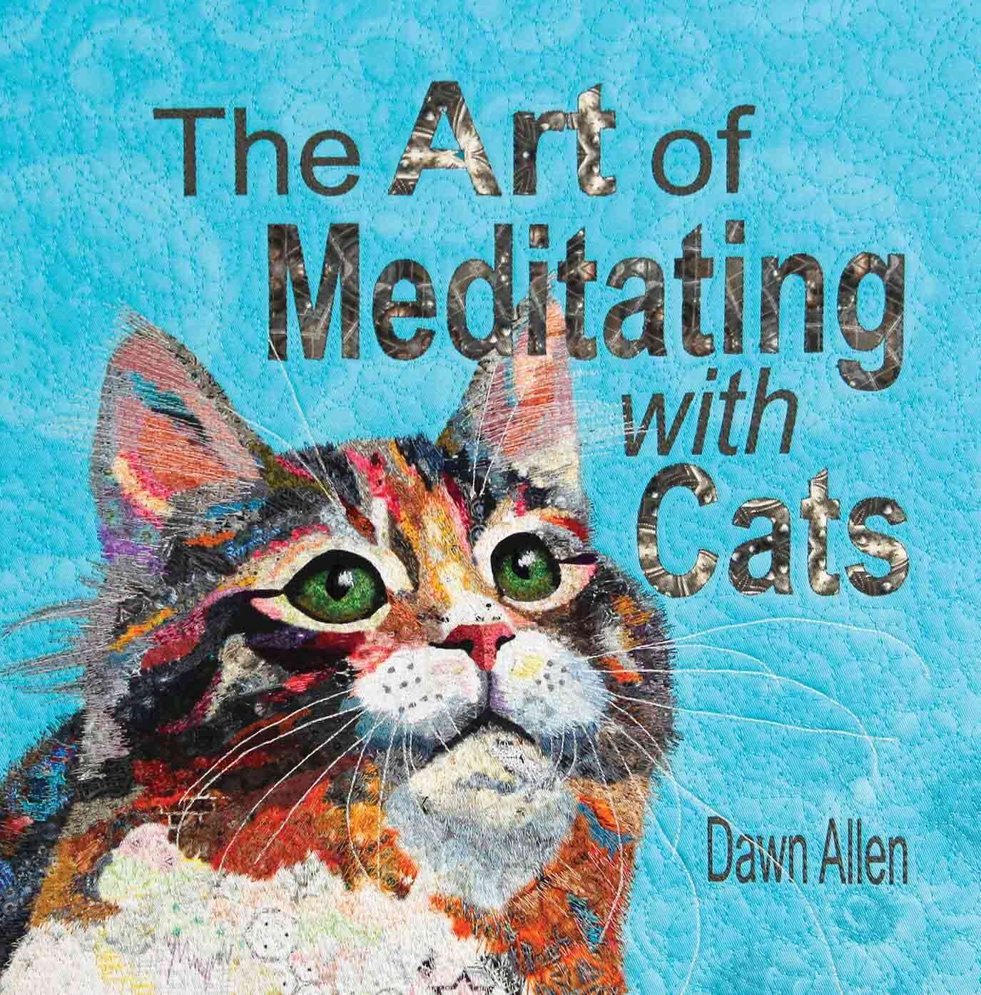 The Art of Meditating with Cats by Dawn Allen